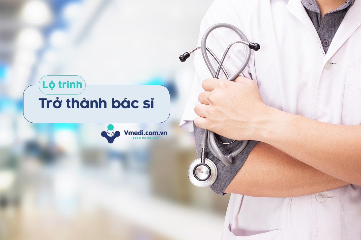 lo-trinh-tro-thanh-bac-si